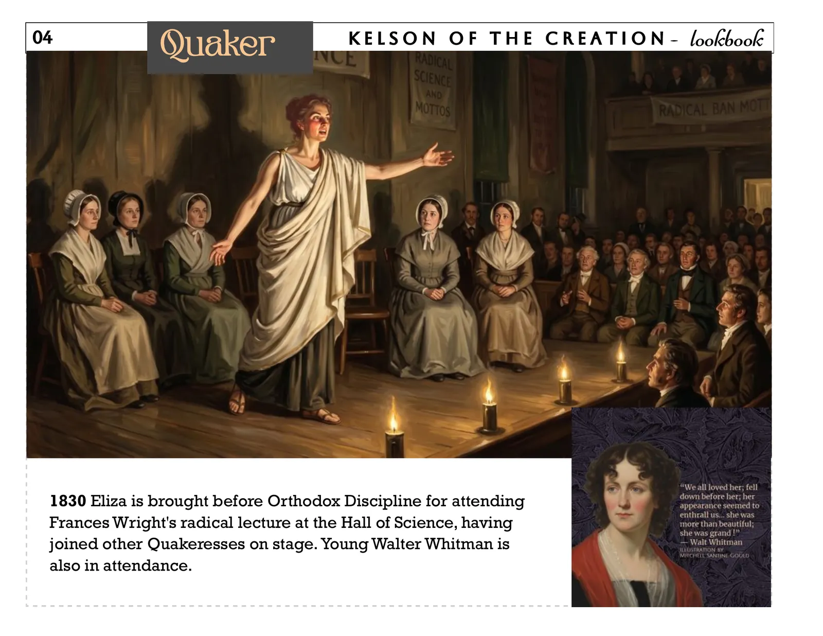 Quaker, page 4. 1830 Eliza is brought before Orthodox Discipline for attending Frances Wright's radical lecture at the Hall of Science, having joined other Quakeresses on stage. Young Walter Whitman is also in attendance.
