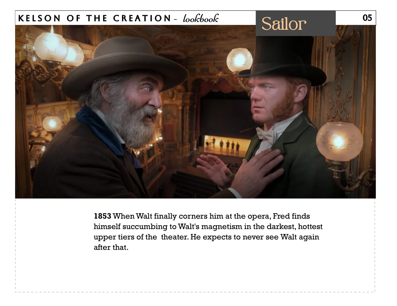 Sailor, page 5. 1853 When Walt finally corners him at the opera, Fred finds himself succumbing to Walt's magnetism in the darkest, hottest upper tiers of the theater. He expects to never see Walt again after that. 05